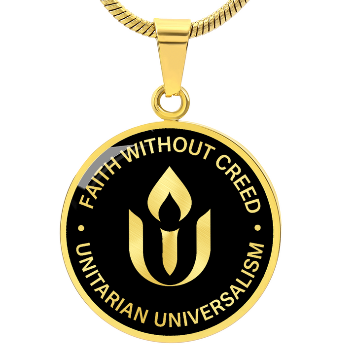 Faith Without Creed – Unitarian Universalist Necklace